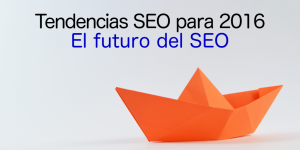 SEO en 2016: las tendencias que marcarán el año